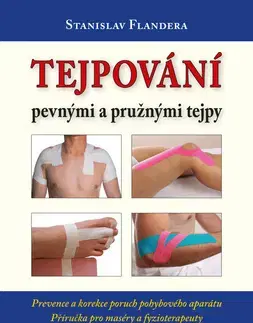 Zdravoveda, ochorenia, choroby Tejpování pevnými a pružnými tejpy - Stanislav Flandera