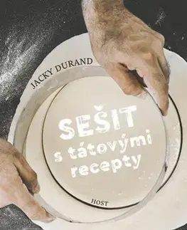 Svetová beletria Sešit s tátovými recepty - Jacky Durand,Eva Sládková