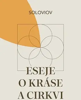 Kresťanstvo Eseje o kráse a cirkvi - Vladimír Sergejevič Soloviov,Róbert Lapko