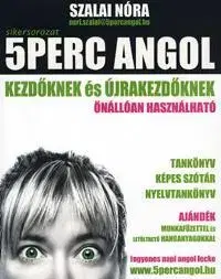 Učebnice - ostatné 5 perc angol kezdőknek és újrakezdőknek - Nóra Szalai