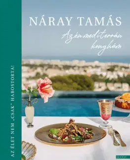 Kuchárky - ostatné Az én mediterrán konyhám - Tamás Náray
