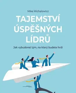 Manažment Tajemství úspěšných lídrů - Mike Michalowicz