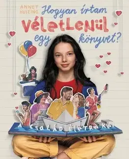 Pre dievčatá Hogyan írtam véletlenül egy könyvet? - Annet Huizing