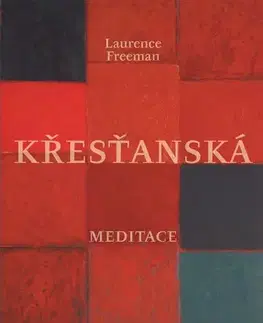 Kresťanstvo Křesťanská meditace - Laurence Freeman