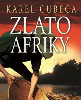 Romantická beletria Zlato Afriky - Karel Cubeca