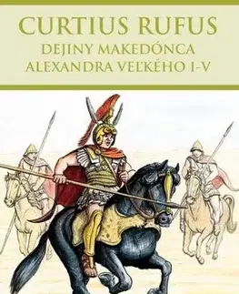 Starovek Dejiny Makedónca Alexandra Veľkého I-... - Rufus Q. Curtius