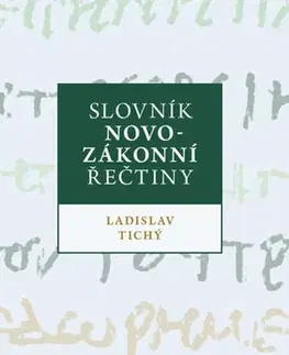 Slovníky Slovník novozákonní řečtiny - Ladislav Tichý