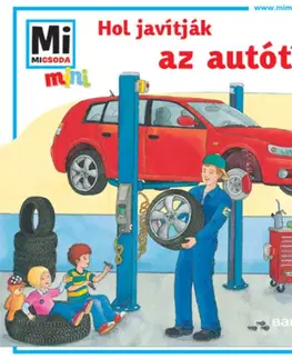 Encyklopédie pre deti a mládež - ostatné Hol javítják az autót? - Mi MICSODA mini füzet - Stefanie Steinhorst