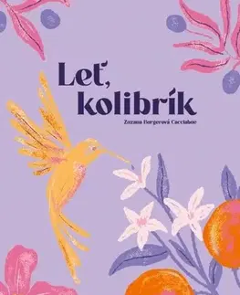 Slovenská beletria Leť, kolibrík - Zuzana Burgerová-Cacciabue
