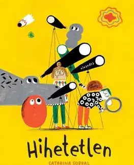 Dobrodružstvo, napätie, western Hihetetlen - Catarina Sobral,Brigitta Cser