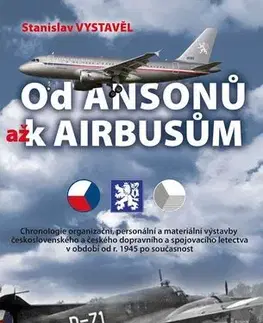 Armáda, zbrane a vojenská technika Od Ansonů až k Airbasům - Stanislav Vystavěl