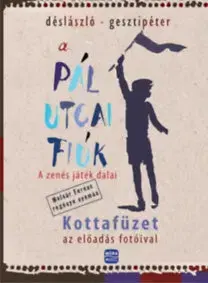 Hudba - noty, spevníky, príručky A Pál utcai fiúk - A zenés játék dalai - Kolektív autorov