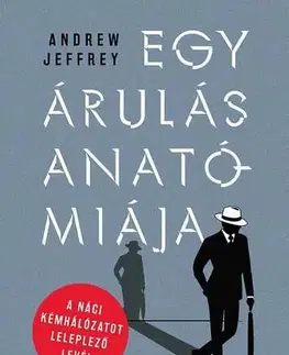 Druhá svetová vojna Egy árulás anatómiája - Andrew Jeffrey,Zsuzsa Rényi