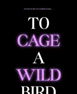 Sci-fi a fantasy To Cage a Wild Bird - Brooke Fast