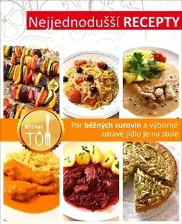 Zdravá výživa, diéty, chudnutie Nejjednodušší recepty - Tomáš Kosačík