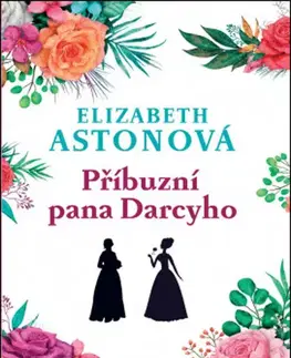 Romantická beletria Příbuzní pana Darcyho - Elizabeth Astonová,Robin Brichta,Vlasta Hesounová