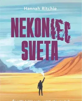 Ekológia, meteorológia, klimatológia Nekoniec sveta - Hannah Ritchie,Martina Jurinová