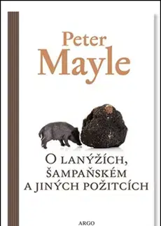 Humor a satira O lanýžích, šampaňském a jiných požitcích - Peter Mayle