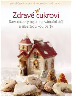 Sladká kuchyňa Zdravé cukroví - Renata Třešňáková,Martin Třešňák jr.,Martin Třešňák