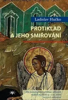 Kresťanstvo Protiklad a jeho smiřování - Ladislav Hučko