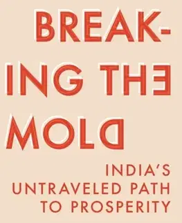 Politológia Breaking the Mold - Raghuram G. Rajan,Rohit Lamba