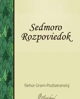 Slovenská beletria Sedmoro rozpoviedok - Rehor Uram-Podtatranský