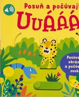Leporelá, krabičky, puzzle knihy Posuň a počúvaj!: Uuááá!