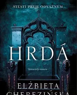 Historické romány Hrdá - Elżbieta Cherezińska