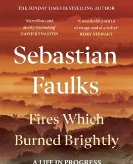 Literatúra Fires Which Burned Brightly - Sebastian Faulks