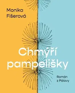 Romantická beletria Chmýří pampelišky - Monika Fišerová