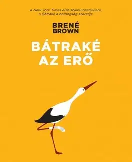 Rozvoj osobnosti Bátraké az erő - Brené Brown
