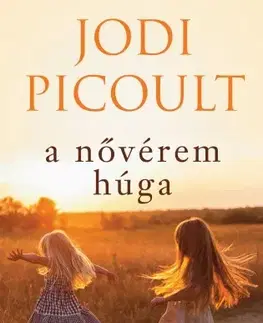 Detektívky, trilery, horory A nővérem húga - Jodi Picoult