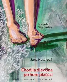 Slovenská beletria Chodila dievčina po hore plačúci - Jana Husárová
