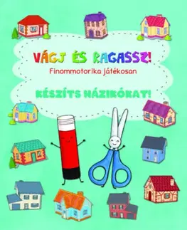 Nalepovačky, vystrihovačky, skladačky Készíts házikókat! - Finommotorika játékosan - Orsolya Lengyel