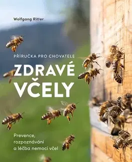 Hmyz Zdravé včely - příručka chovatele - Wolfgang Ritter,Tomáš Dimter