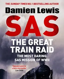 História SAS The Great Train Raid - Damien Lewis