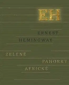 Svetová beletria Zelené pahorky africké - Ernest Hemingway