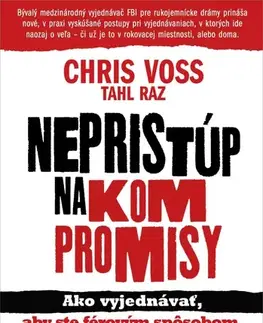 Rozvoj osobnosti Nepristúp na kompromisy - Chris Voss,Tahl Raz
