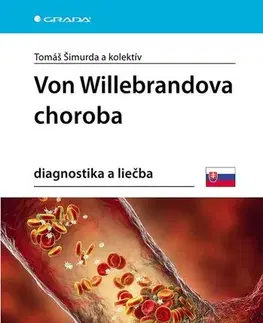 Medicína - ostatné Von Willebrandova choroba. Diagnostika a liečba - Tomáš Šimurda