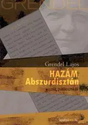 Sociológia, etnológia Hazám Abszurdisztán - Lajos Grendel