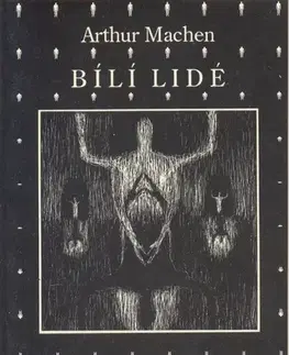 Novely, poviedky, antológie Bílí lidé - Arthur Machen