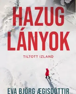 Detektívky, trilery, horory Tiltott Izland 2: Hazug lányok - Eva Björg Aegisdóttir