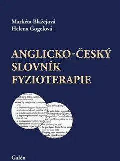Medicína - ostatné Anglicko-český slovník fyzioterapie - Markéta Blažejová,Helena Gogelová