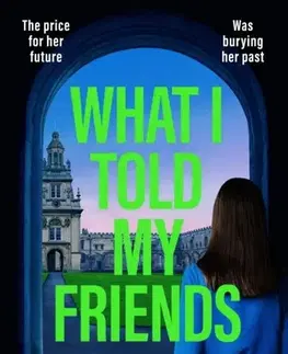 Detektívky, trilery, horory What I Told My Friends - Alice Leigh