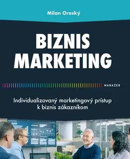 Marketing, reklama, žurnalistika Biznis marketing - Milan Oreský