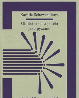 Česká poézia Oblékám si svoje tělo jako pyžamo - Kamila Schewczuková
