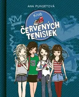 Pre dievčatá Klub červených tenisiek 1 - Ana Punsetová,Paula Gonzáles,Laura Prišťáková