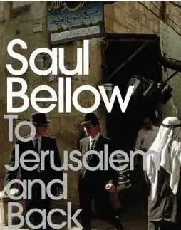 Cudzojazyčná literatúra To Jerusalem and Back - A Personal Account - Saul Bellow