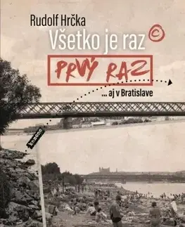 Slovenská beletria Všetko je raz prvý raz - Rudolf Hrčka