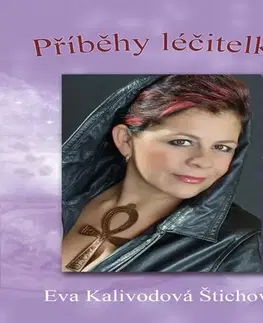 Duchovný rozvoj Eva Kalivodová Štichová Příběhy léčitelky